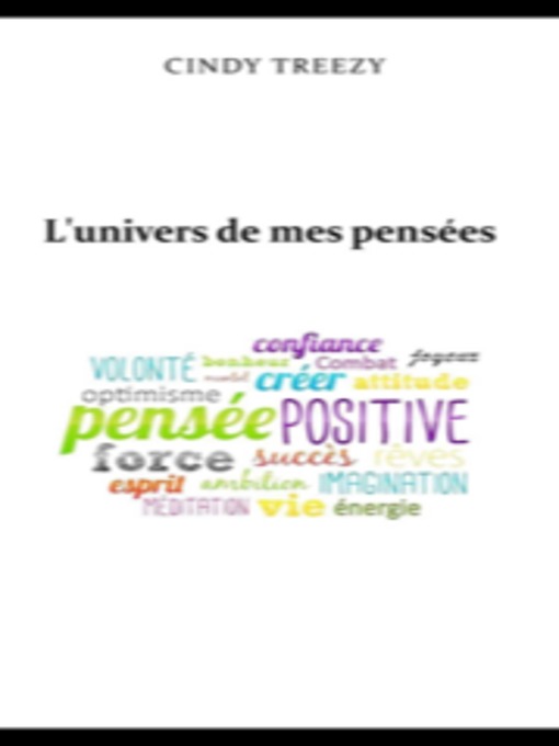 Title details for L'univers de mes pensées. by Cindy Treezy - Available